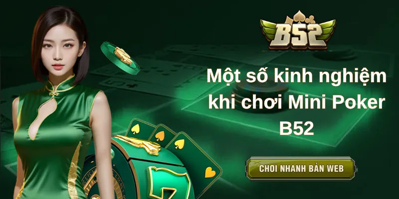 Một số kinh nghiệm khi chơi Mini Poker B52
